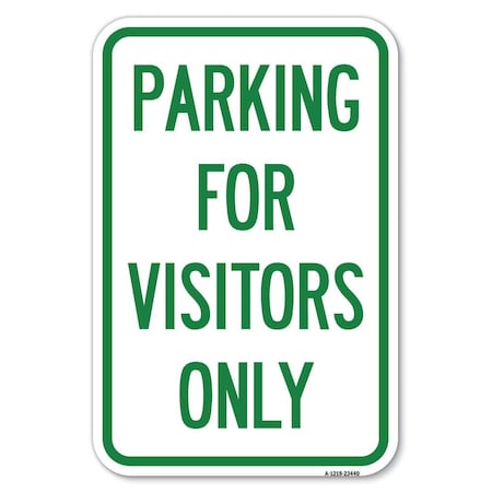 Signmission Parking for Visitors Only Heavy-Gauge Aluminum Sign, 12" x 18", A-1218-23440 A-1218-23440